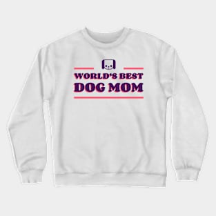 World's Best Dog Mom Crewneck Sweatshirt